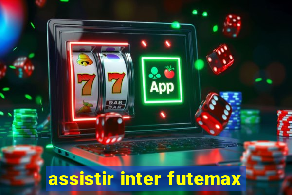 assistir inter futemax